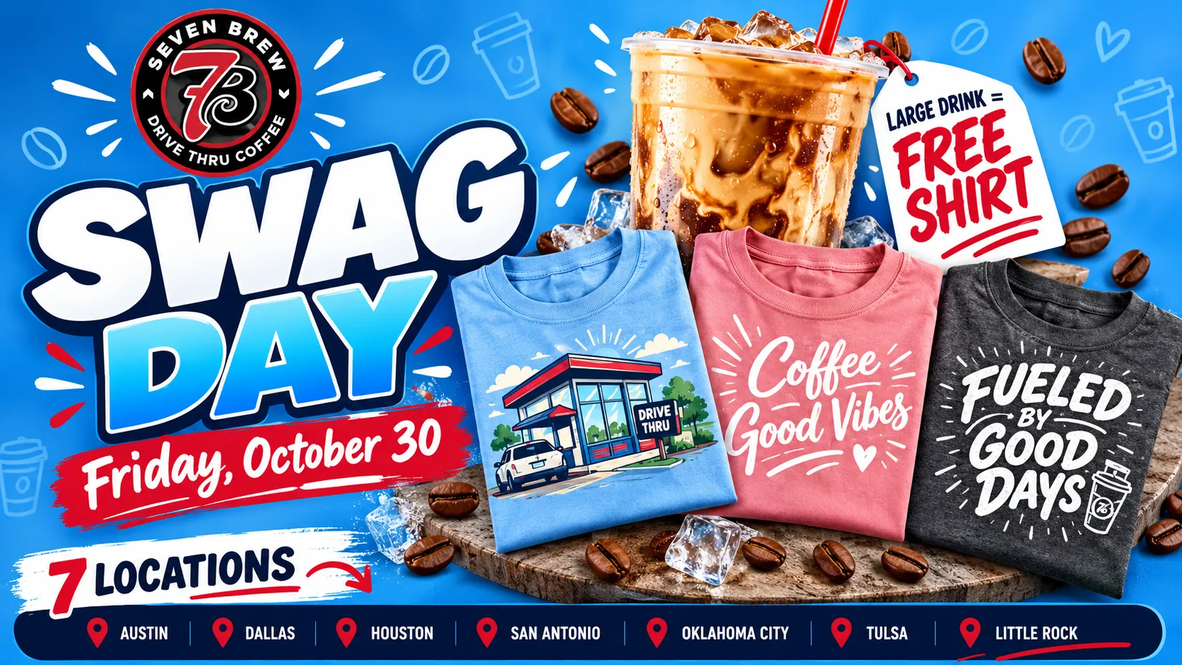 7 Brew Swag Day October 30 2026 free shirt with a large drink at 7 participating locations in La Grange, Westland, Benton, Waukegan, Leon Valley, Monett and Uvalde